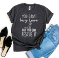 Women's Tshirt, You Can’t Buy Love But You Can Rescue It