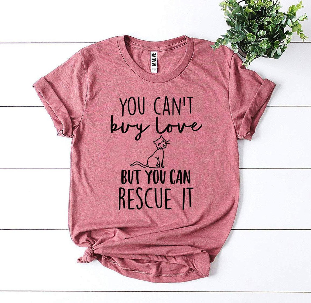 Women's Tshirt, You Can’t Buy Love But You Can Rescue It