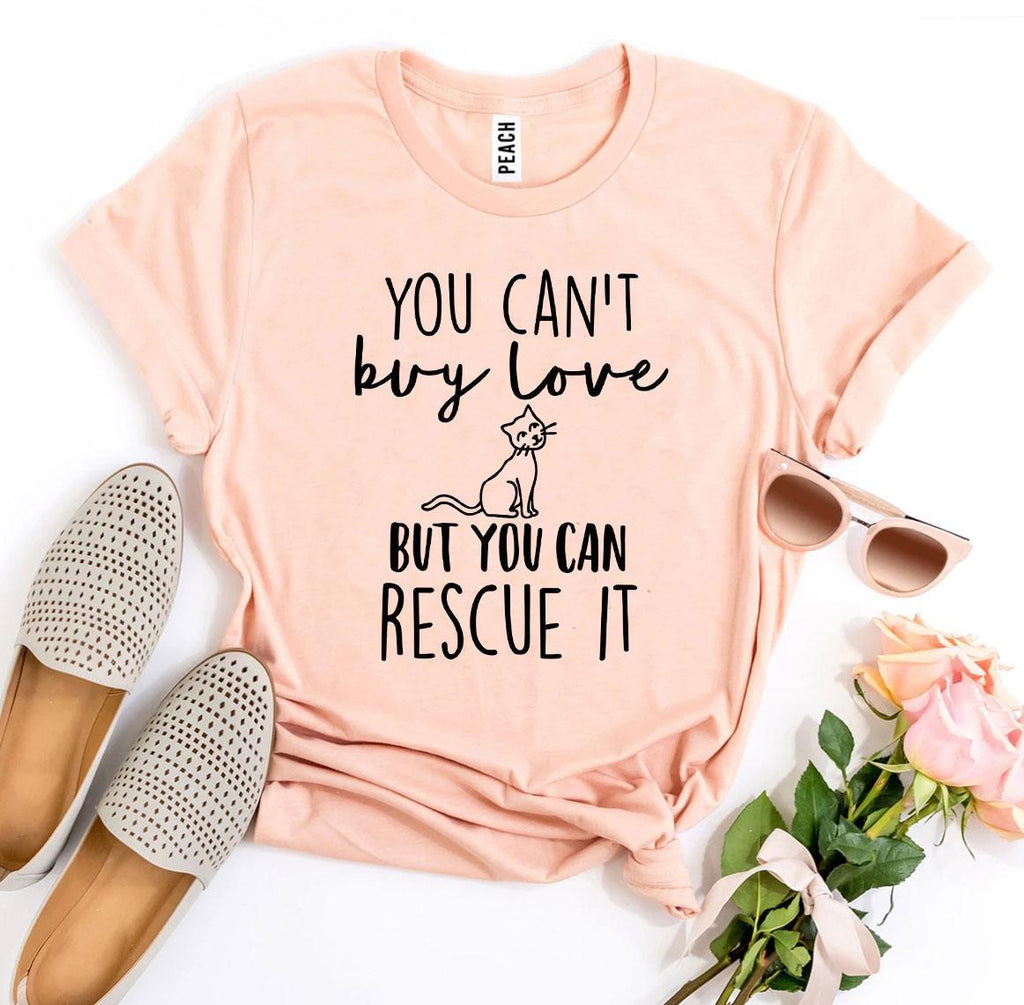 Women's Tshirt, You Can’t Buy Love But You Can Rescue It